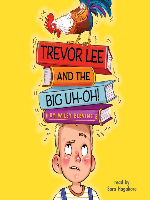Title details for Trevor Lee and the Big Uh-Oh! by Wiley Blevins - Available